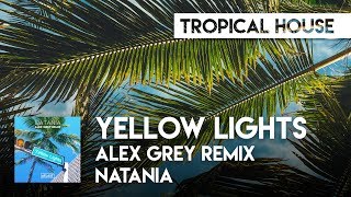 Natania - Yellow Lights (Alex Grey Remix) [ATLAST]