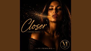 Closer by Vi Fenning