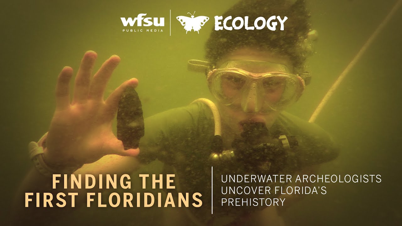 Finding the First Floridians: Underwater Archeologists Uncover Florida’s Prehistory FULL DOCUMENTARY