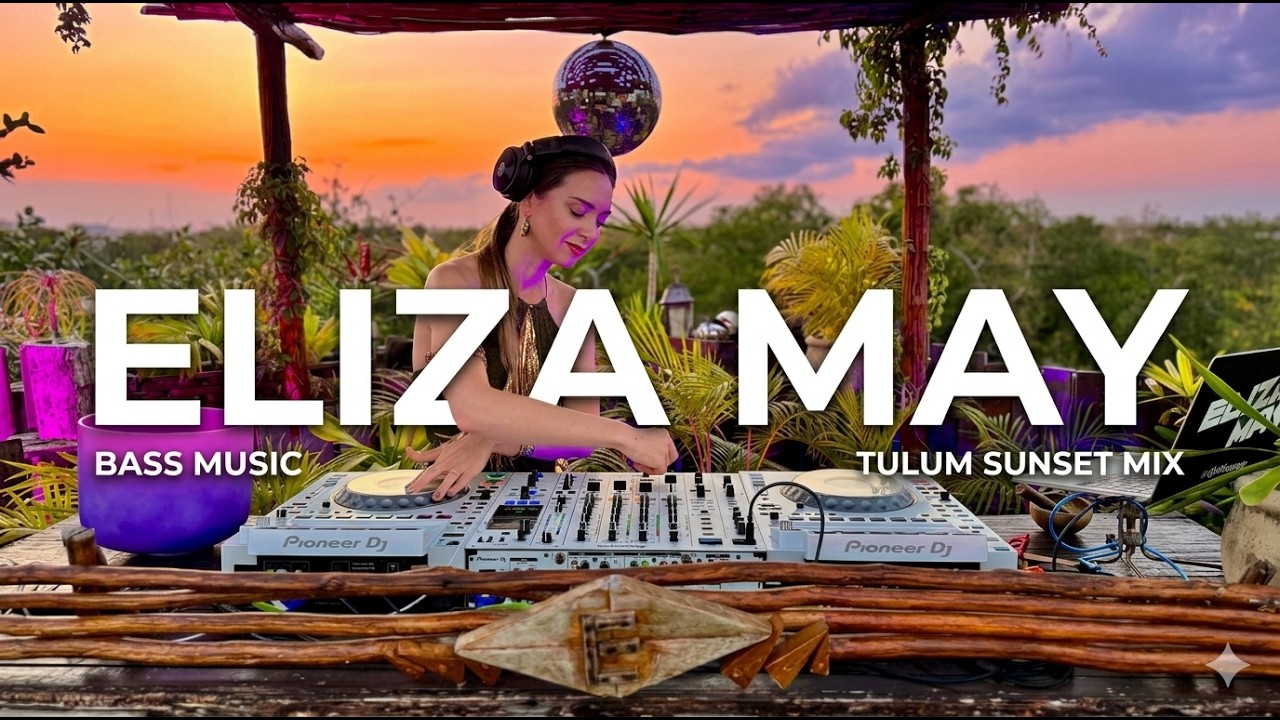 Eliza May | Elevated Bass Music Sunset Mix 2026 | By @EPHIMERATulum