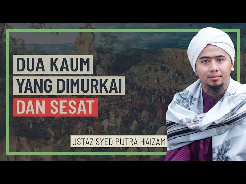 Ustaz Syed Putra Haizam - Dua Kaum Yang Dimurkai Dan Sesat