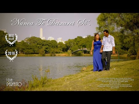 NUNCA TE DEIXAREI SÓ - (Clipe Oficial Pre-Wedding 2015)