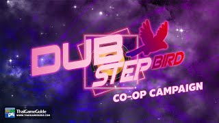 Dubstep Bird [Local Co-op Share Screen] : Co-op Campaign ~ 2 Players