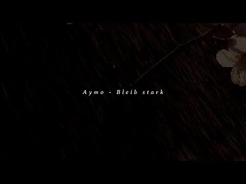 Aymo - Bleib stark Lyrics