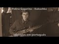 Polina Gagarina - Kukushka (PT-BR) 