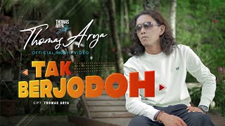 Download lagu Thomas Arya - Tak Berjodoh mp3