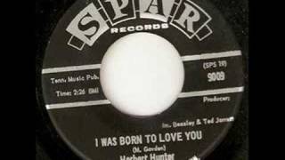 Herbert Hunter - I Was Born To Love You