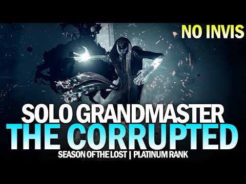 Solo Grandmaster Nightfall The Corrupted (No Invis / Platinum Rank) [Destiny 2]