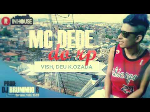 MC Dede do RP - Vish, deu K.ozada (DJ Bruninho Prod) LANÇAMENTO 2014
