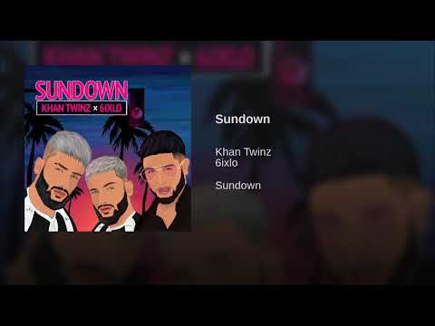 Khan Twins X 6ixio - Sundown ( Official Audio  )