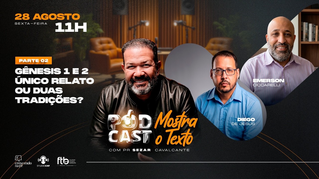 GÊNESIS 1 E 2 ÚNICO RELATO OU DUAS TRADIÇÕES? (PARTE 2) DIEGO,  PR. CICCARELLI E PR.SEZAR - 28/08/26