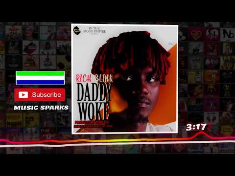 Rich Blink - Daddy Woke 🎧 | Sierra Leone Music 2020 🇸🇱 🥁🥁 | Music Sparks