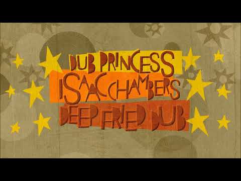 Isaac Chambers feat Dub Princess - Back to my Roots (Deep Fried Dub -  Dub Remix)