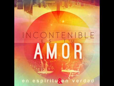 Incontenible Es Tu Amor 10. Más Grande Tu Amor.wmv