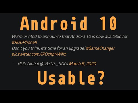 Asus Rog Phone 2 official Android 10 release, is it any good? or will I be going back to 9 again?