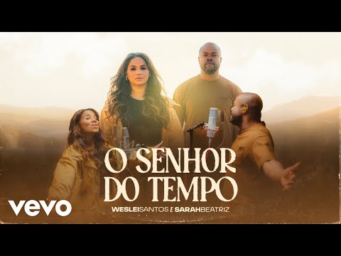 Weslei Santos, Sarah Beatriz - O Senhor do Tempo