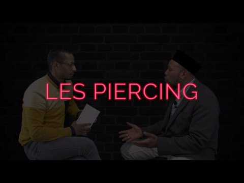 Les Piercings | Halal ou Haram