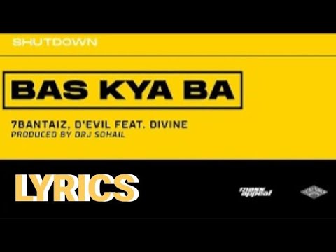 7Bantaiz, D’Evil Feat. DIVINE - Bas Kya Ba (Prod. by DRJ Sohail) | Lyric Video | Gully Gang