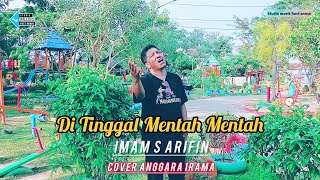 Download lagu DI TINGGAL MENTAH MENTAH_IMAM S ARIFIN (Cover ANGGARA IRAMA) mp3 Download lagu DI TINGGAL MENTAH MENTAH_IMAM S ARIFIN (Cover ANGGARA IRAMA) mp3