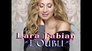 ✦ Lara Fabian ✦ L&#39;oubli ✦