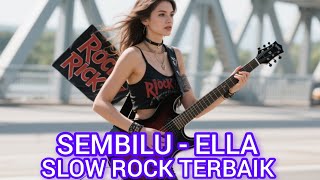 Download lagu SEMBILU - ELLA SLOW ROCK TERBAIK #music #slowrock  mp3