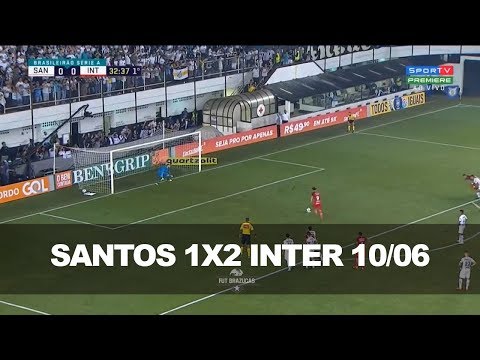 Santos 1 x 2 Internacional | 10/06/2018 MELHORES MOMENTOS E GOLS *BRASILEIRÃO 2018*