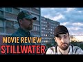 Stillwater (2021)  - Movie Review