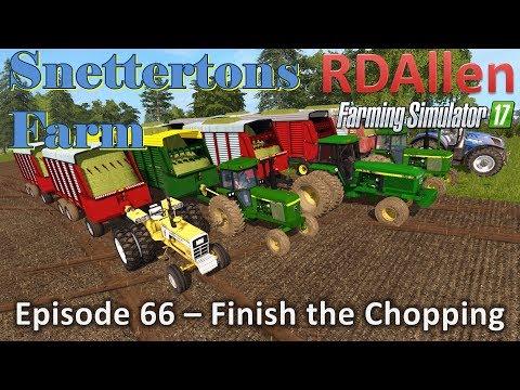 Farming Simulator 17 Snettertons E66 - Finish the Chopping