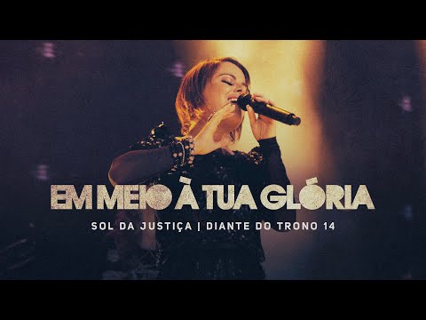 Video thumbnail for Em Meio � Tua Gl�ria (Live)