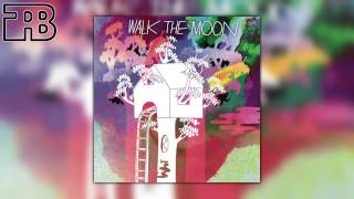 Walk The Moon - I Can Lift A Car