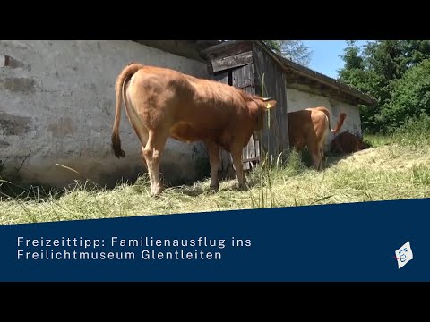 Freizeittipp: Familienausflug ins Freilichtmuseum Glentleiten