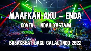 Download lagu DJ Maafkan Aku - Enda ( Cover Indah Yastami ) Breakbeat Lagu Galau Indo 2022 Ft @zulhamsumantri mp3 Download lagu DJ Maafkan Aku - Enda ( Cover Indah Yastami ) Breakbeat Lagu Galau Indo 2022 Ft @zulhamsumantri mp3