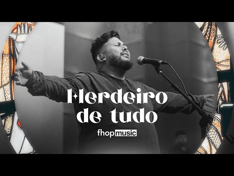 fhop music | HERDEIRO DE TUDO + PORQUE ELE VIVE (Ao Vivo)