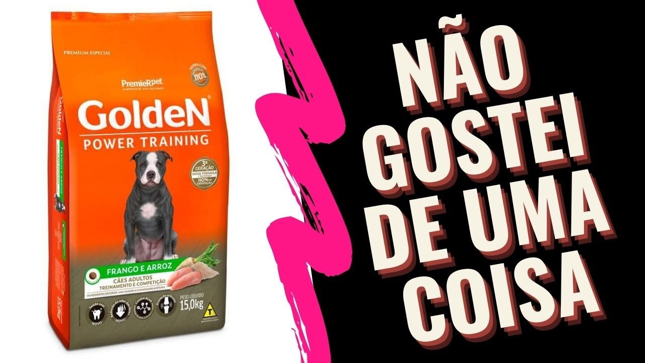 RAÇÃO GOLDEN POWER TRAINING É BOA «JHONNY»