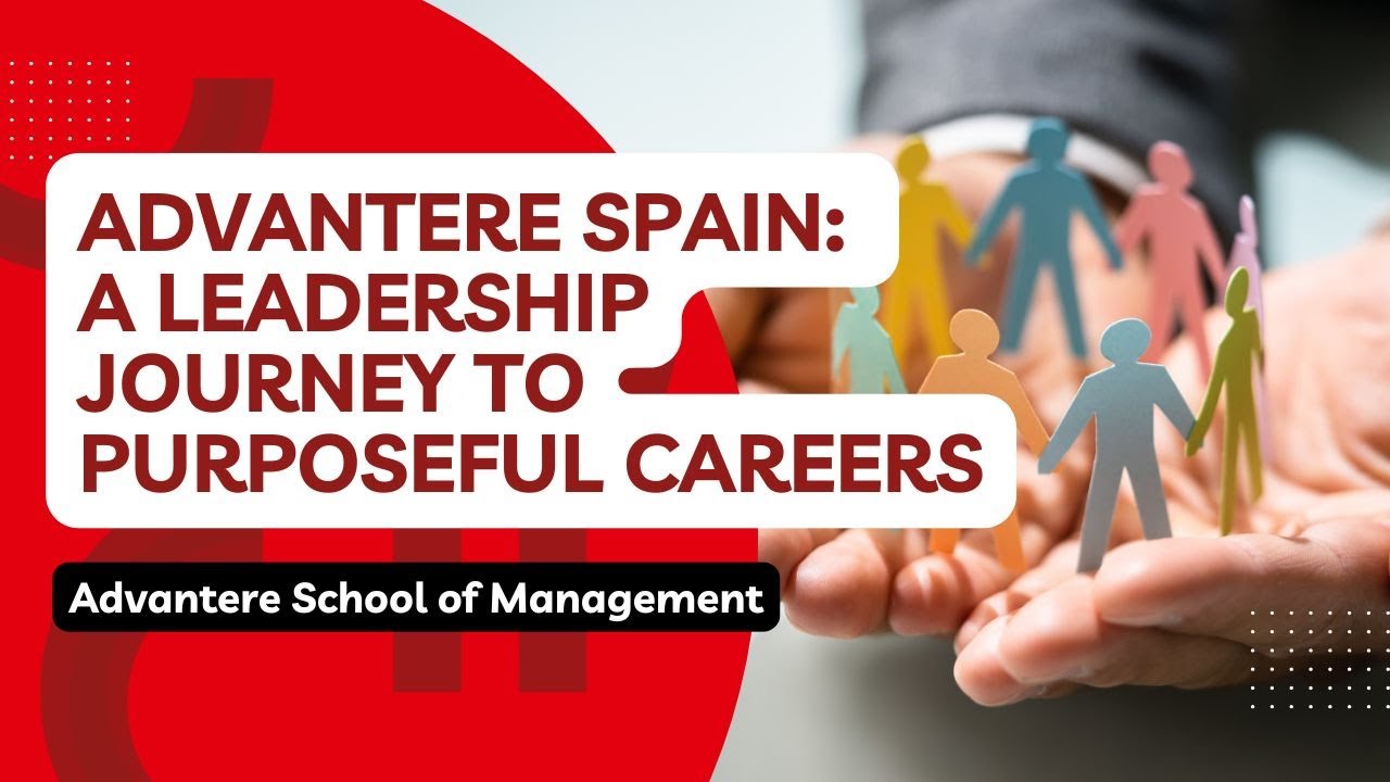 Advantere Spain: A Leadership Journey to Purposeful Careers