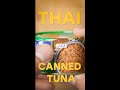 Canned Tuna In Thailand Is Actually Tasty
