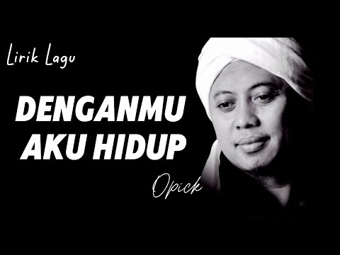 Opick - DenganMu Aku Hidup || Lirik Lagu