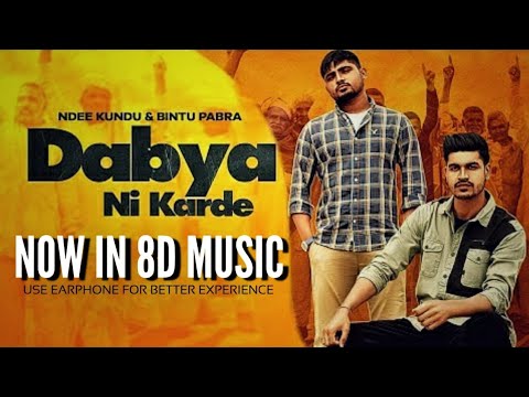 Dabya Ni Karde (8D Music)Ndee Kundu, Bintu Pabra, | New Haryanvi Songs Ft.Lillyfuns MusicalQueen