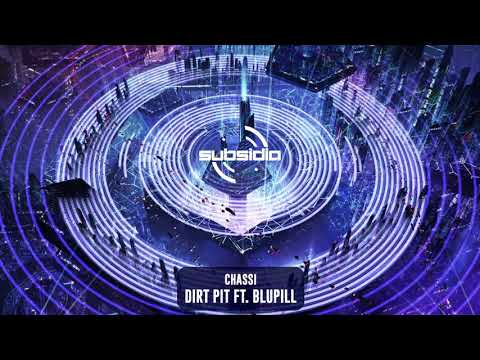 Chassi - Dirt Pit ft. BLUPILL