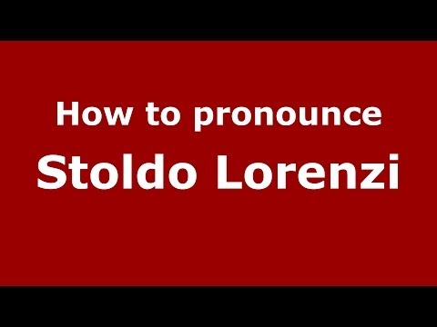 How to pronounce Stoldo Lorenzi (Italian/Italy) - PronounceNames.com