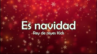 Es Navidad - Rey de Reyes Kids - Letra