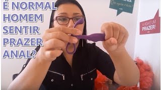 PRAZER ANAL DO HOMEM: É normal o Homem sentir prazer anal?