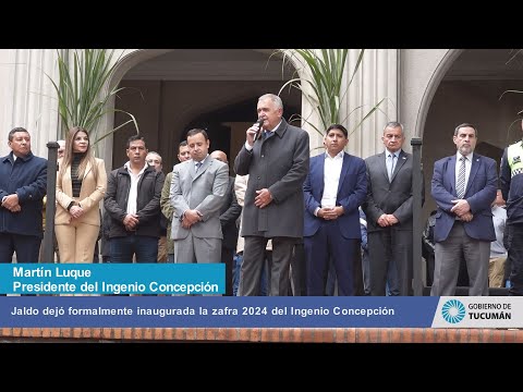 Jaldo dejó formalmente inaugurada la zafra 2024 del Ingenio Concepción