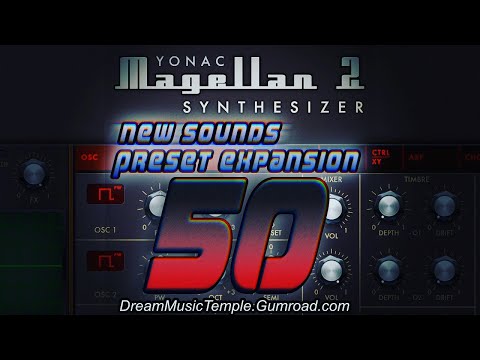 50 New Magellan 2 Synthesizer Preset Expansion Pack. Sound Designed.