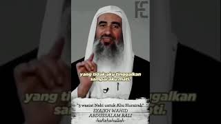 Download lagu 3 Wasiat Nabi Untuk Abu Hurairah - Syaikh Wahid Abdussalam Bali mp3