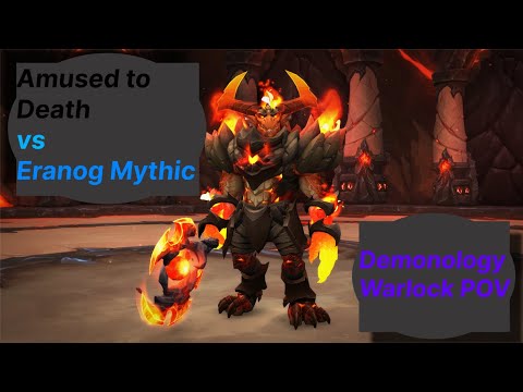 Eranog Mythic | Demonology Warlock POV | Amused to Death