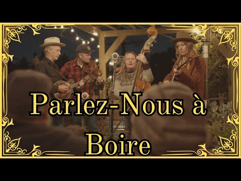 Let's Talk About Drinking and not Marriage (Parlez​-​Nous à Boire) by Foghorn Stringband