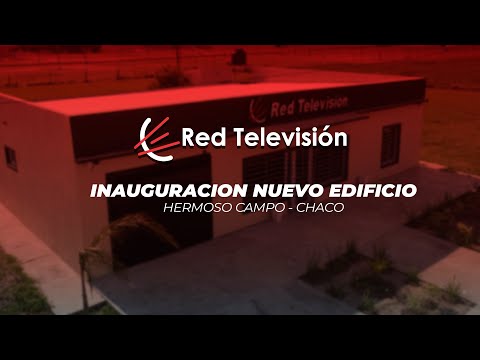 INAUGURACION NUEVO EDIFICIO RED TELEVISION / HERMOSO CAMPO - CHACO