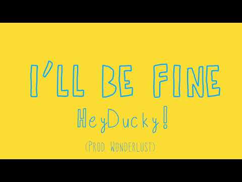 HeyDucky! - I'll Be Fine