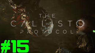 #15【 the callisto protocol 】カリストプロトコル 実況